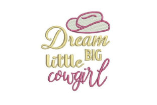 Dream Big Little Cowgirl Embroidery Review