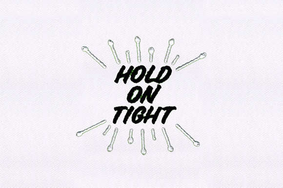 Hold on Tight Text Embroidery Design Review